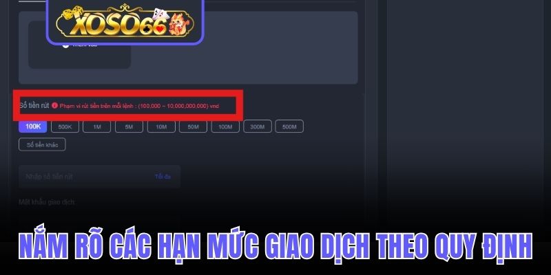 Nắm rõ các hạn mức giao dịch theo quy định