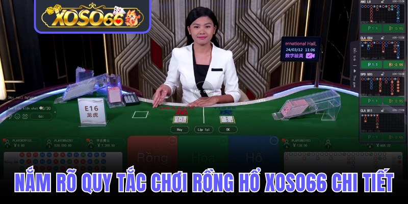 Nắm rõ quy tắc chơi rồng hổ Xoso66 chi tiết